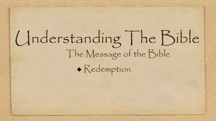 understanding the bible the message of the bible redemption