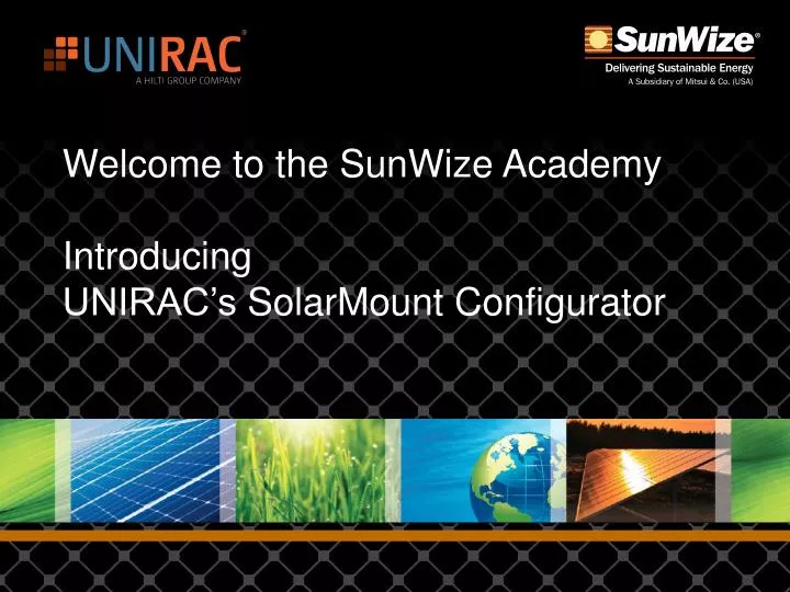 welcome to the sunwize academy introducing unirac s solarmount configurator