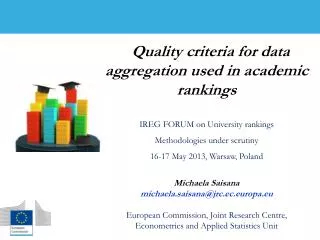 Quality criteria for data aggregation used in academic rankings IREG FORUM on University rankings Methodologies under s