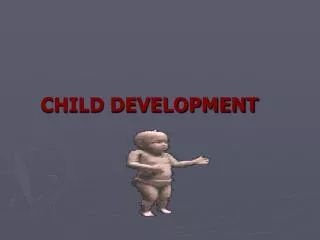 CHILD DEVELOPMENT