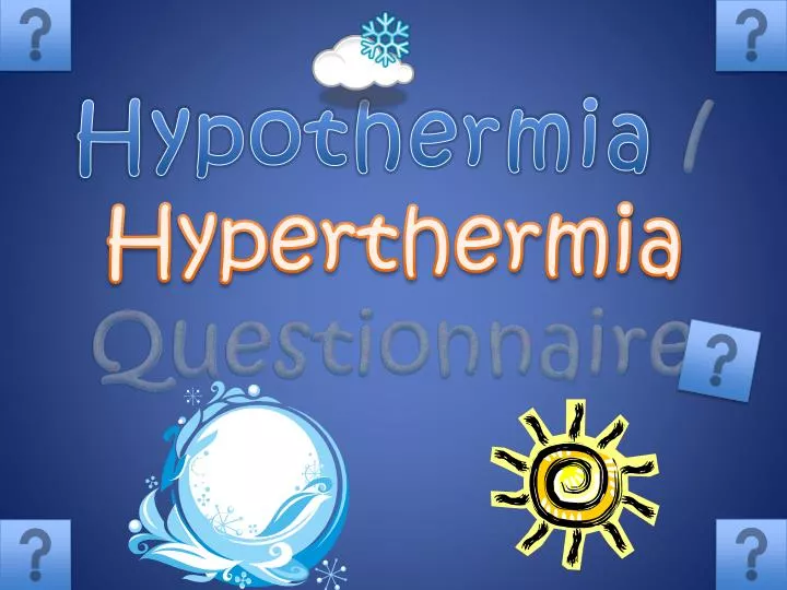 hypothermia hyperthermia questionnaire
