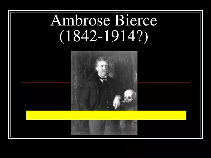ambrose bierce 1842 1914