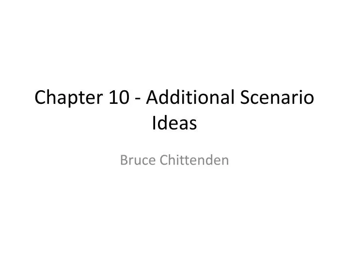 chapter 10 additional scenario ideas