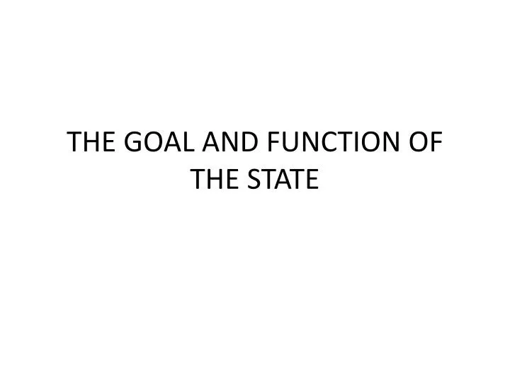 the goal and function of the state