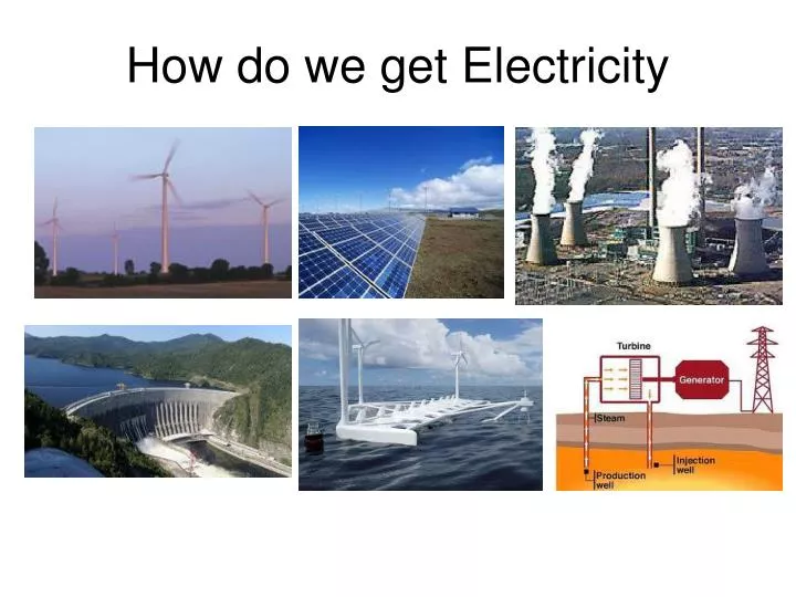 how do we get electricity