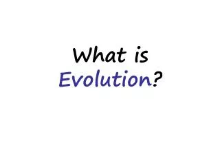 What is Evolution ?
