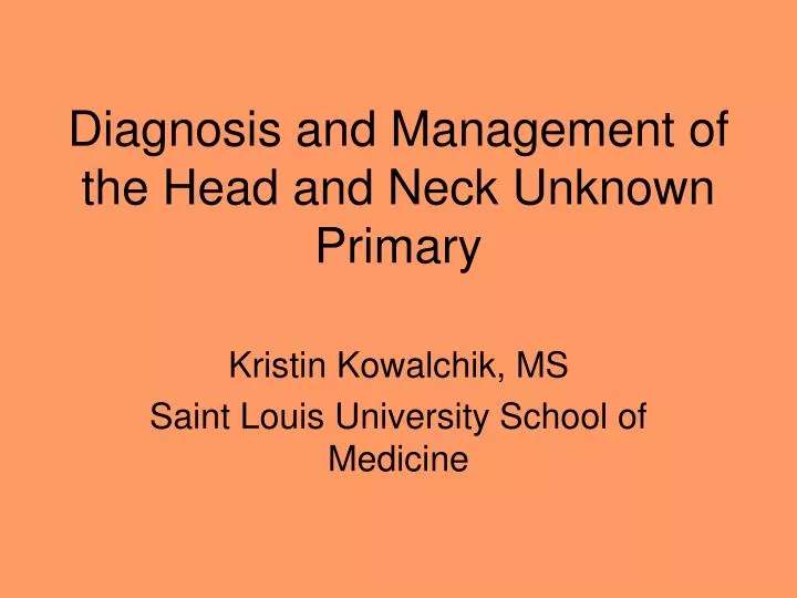 diagnosis and management of the head and neck unknown primary