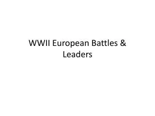 WWII European Battles &amp; Leaders