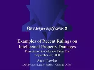 Examples of Recent Rulings on Intellectual Property Damages Presentation to Colorado Patent Bar September 20, 2000