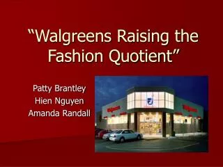 “Walgreens Raising the Fashion Quotient”