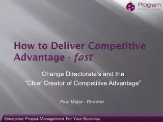 How to Deliver Competitive Advantage - fast