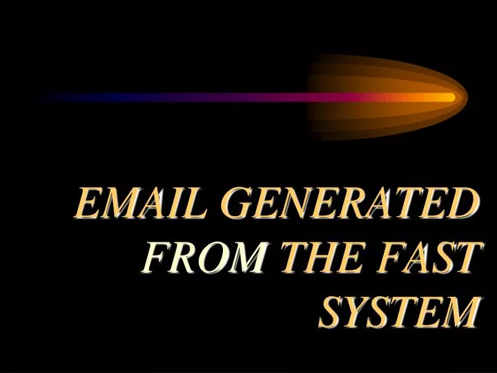 email generated from the fast system