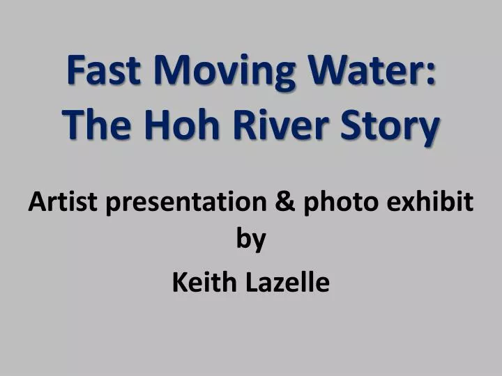 fast moving water the hoh river story