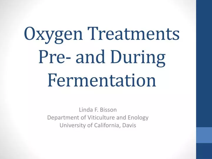 oxygen treatments pre and during fermentation