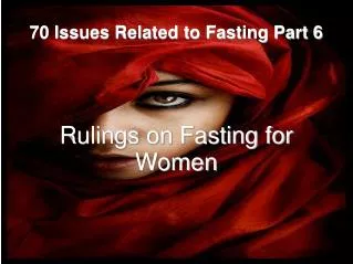 70 Issues Related to Fasting Part 6