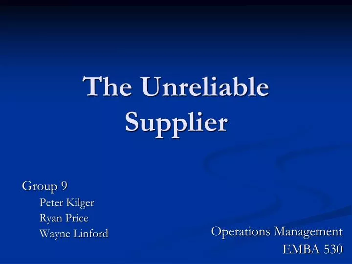 the unreliable supplier