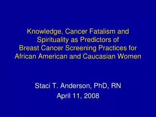 Knowledge, Cancer Fatalism and Spirituality as Predictors of Breast Cancer Screening Practices for African American and