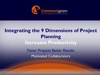 Integrating the 9 Dimensions of Project Planning I ncreases Productivity