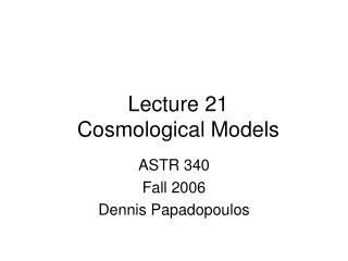 Lecture 21 Cosmological Models