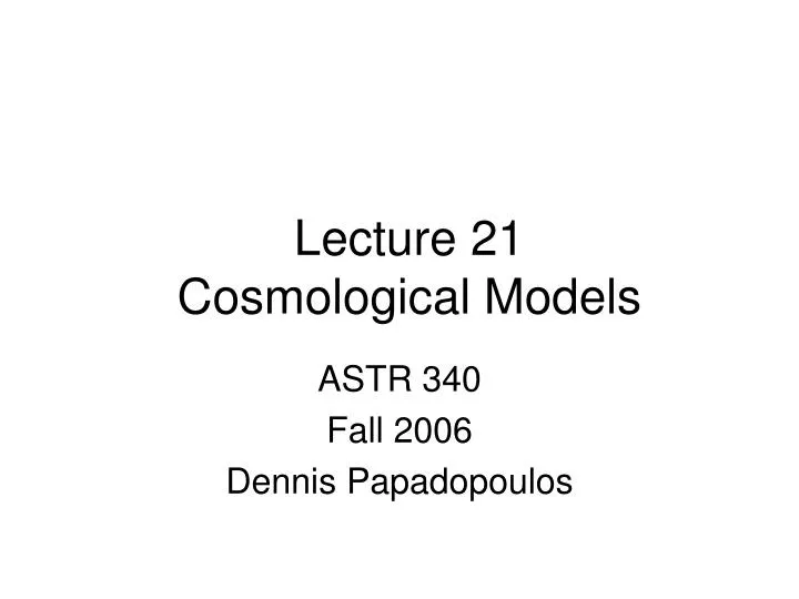 lecture 21 cosmological models