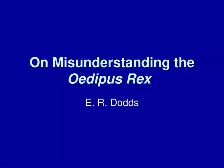 on misunderstanding the oedipus rex