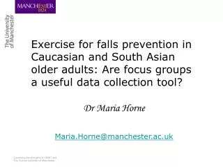 Exercise for falls prevention in Caucasian and South Asian older adults: Are focus groups a useful data collection tool?