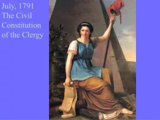 July, 1791 The Civil Constitution of the Clergy