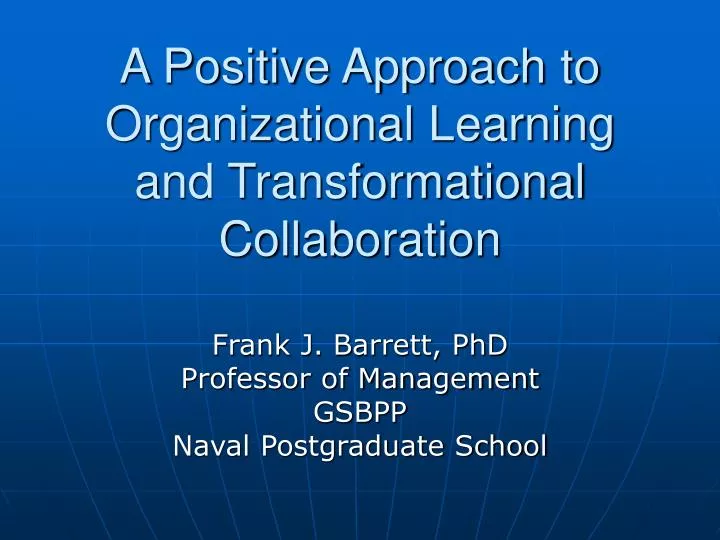 a positive approach to organizational learning and transformational collaboration
