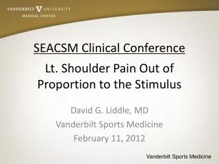 SEACSM Clinical Conference I Lt. Shoulder Pain Out of Proportion to the Stimulus