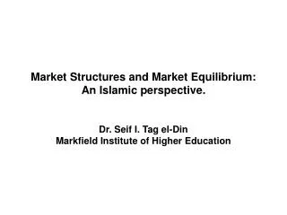 Market Structures and Market Equilibrium: An Islamic perspective.
