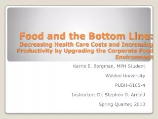 Food and the Bottom Line: Decreasing Health Care Costs and Increasing Productivity by Upgrading the Corporate Food Envi