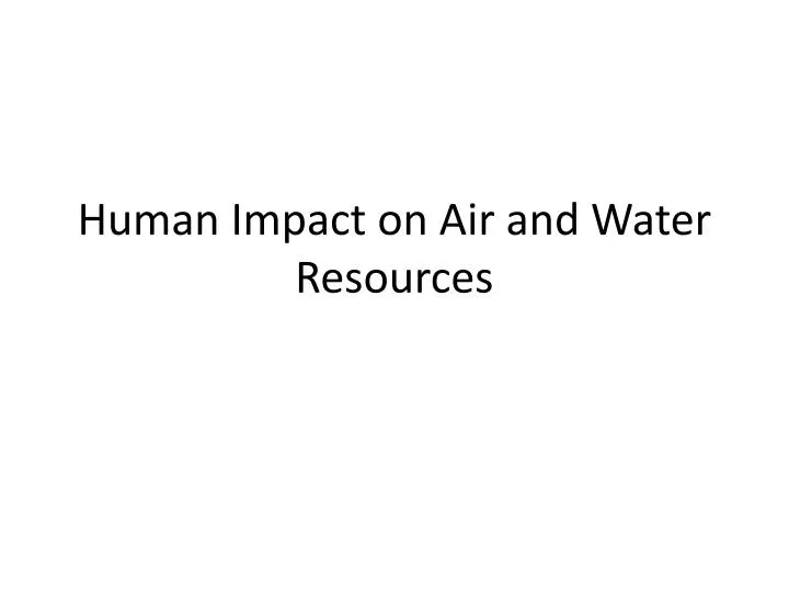 human impact on air and water resources