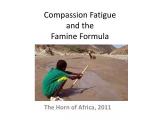 Compassion Fatigue and the Famine Formula