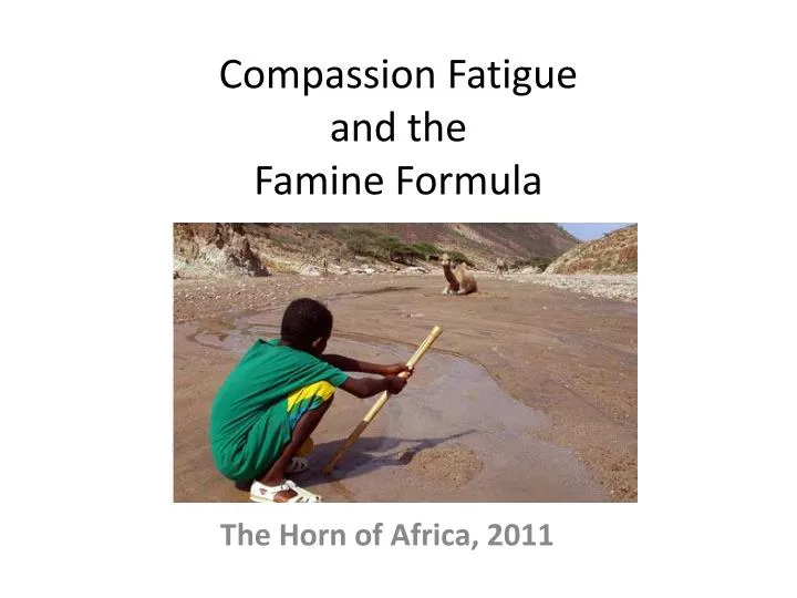 compassion fatigue and the famine formula