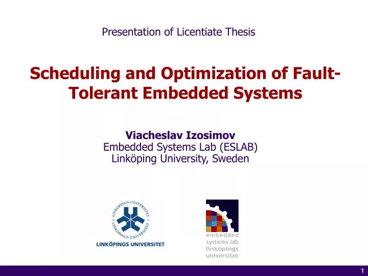 scheduling and optimization of fault tolerant embedded systems