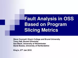 Fault Analysis in OSS Based on Program Slicing Metrics