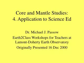 Core and Mantle Studies: 4. Application to Science Ed