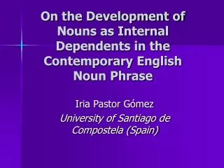 On the Development of Nouns as Internal Dependents in the Contemporary English Noun Phrase