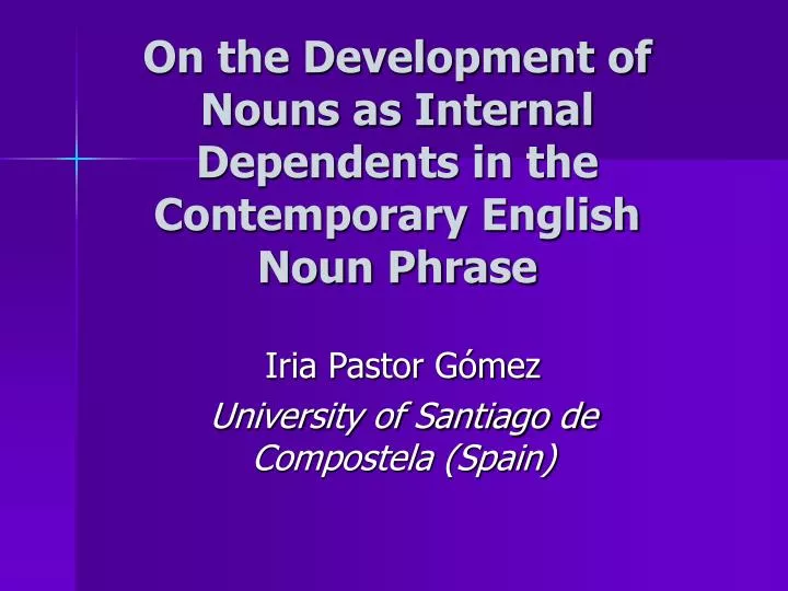 on the development of nouns as internal dependents in the contemporary english noun phrase