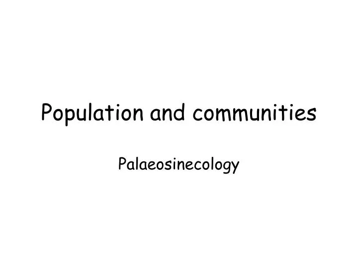 population and communities