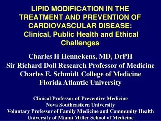 LIPID MODIFICATION IN THE TREATMENT AND PREVENTION OF CARDIOVASCULAR DISEASE: Clinical, Public Health and Ethical Chall