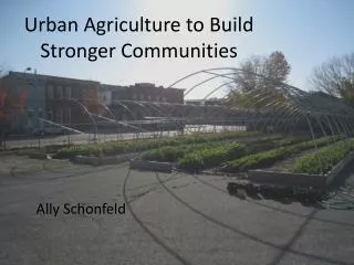 Urban Agriculture to Build Stronger Communities