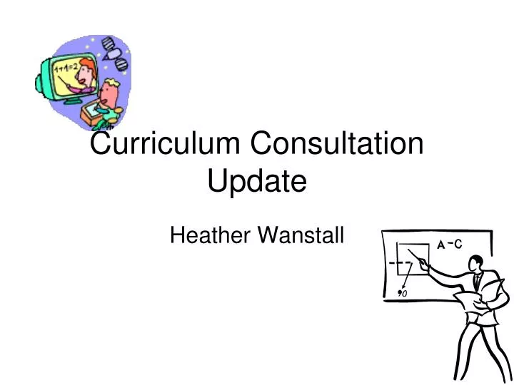 curriculum consultation update