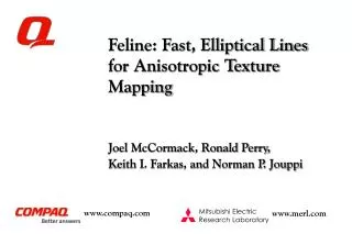 Feline: Fast, Elliptical Lines for Anisotropic Texture Mapping
