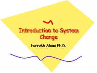 Introduction to System Change