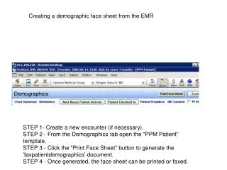STEP 1- Create a new encounter (if necessary). STEP 2 - From the Demographics tab open the &quot;PPM Patient&quot; templ