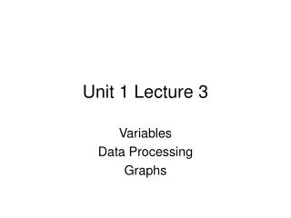 Unit 1 Lecture 3