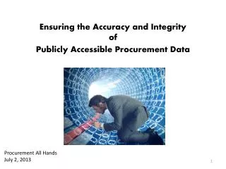 Ensuring the Accuracy and Integrity o f Publicly Accessible Procurement Data