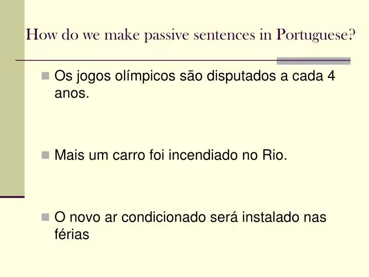 how do we make passive sentences in portuguese