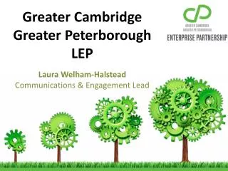 Greater Cambridge Greater Peterborough LEP Laura Welham-Halstead Communications &amp; Engagement Lead